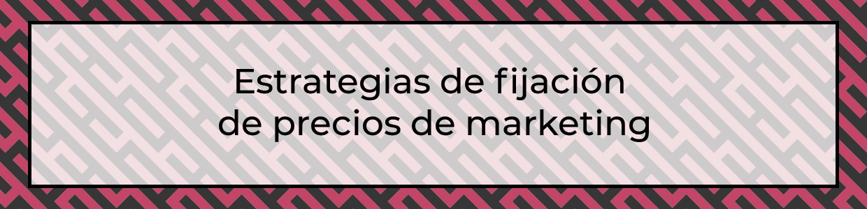 Estrategias De Fijación De Precios De Marketing - Idnovate.com